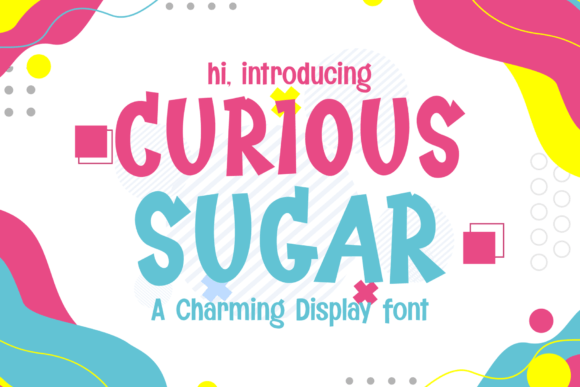 Curious Sugar: Evaluating the Fit of a Whimsical Display Font for Youth-Oriented Design