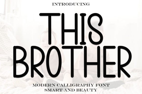 Revitalizing Brand Identity: The Strategic Value of the This Brother Handwritten Font